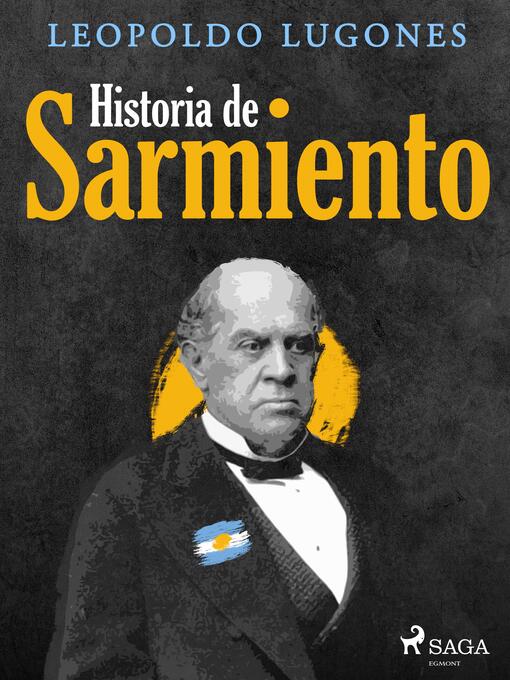 Title details for Historia de Sarmiento by Leopoldo Lugones - Available